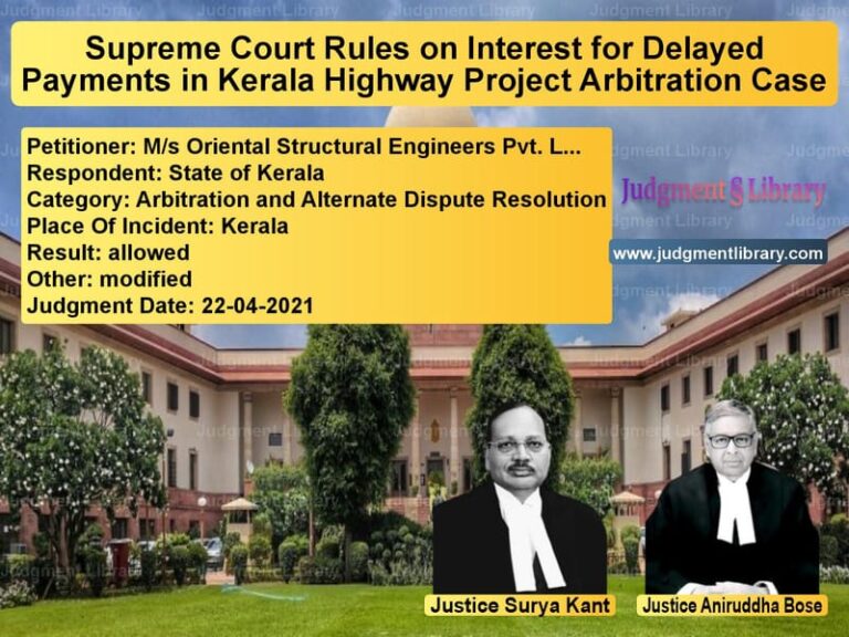 Supreme Court Rules on Interest for Delayed Payments in Kerala Highway Project Arbitration Case image for SC Judgment dated 22-04-2021 in the case of M/s Oriental Structural Engine vs State of Kerala