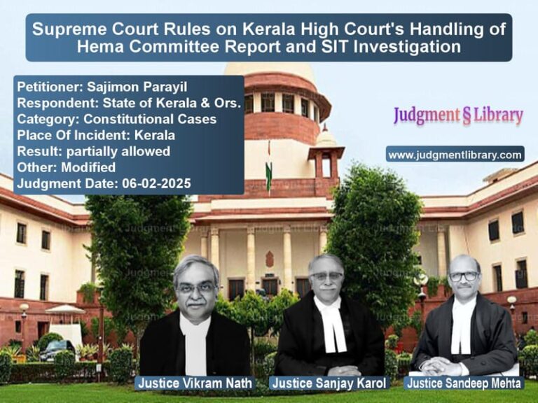 Supreme Court Rules on Kerala High Court's Handling of Hema Committee Report and SIT Investigation image for SC Judgment dated 06-02-2025 in the case of Sajimon Parayil vs State of Kerala & Ors.