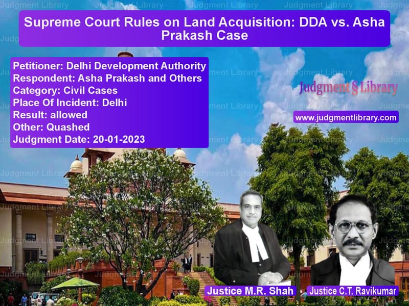 Supreme Court Rules on Land Acquisition: DDA vs. Asha Prakash Case image for SC Judgment dated 20-01-2023 in the case of Delhi Development Authority vs Asha Prakash and Others
