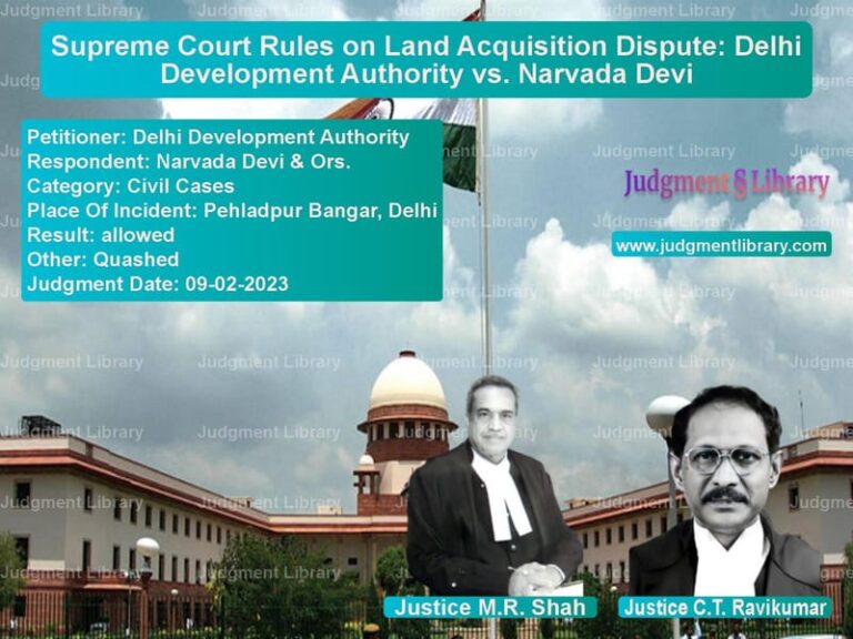 Supreme Court Rules on Land Acquisition Dispute: Delhi Development Authority vs. Narvada Devi image for SC Judgment dated 09-02-2023 in the case of Delhi Development Authority vs Narvada Devi & Ors.