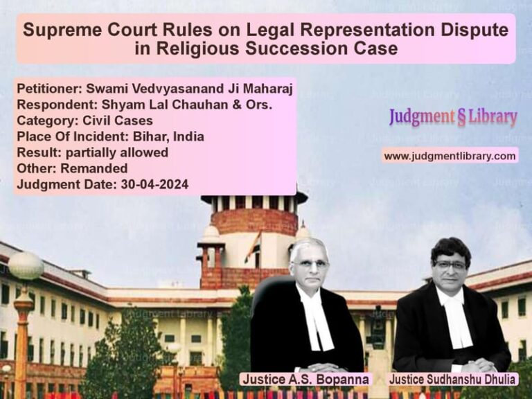 Supreme Court Rules on Legal Representation Dispute in Religious Succession Case image for SC Judgment dated 30-04-2024 in the case of Swami Vedvyasanand Ji Maharaj vs Shyam Lal Chauhan & Ors.