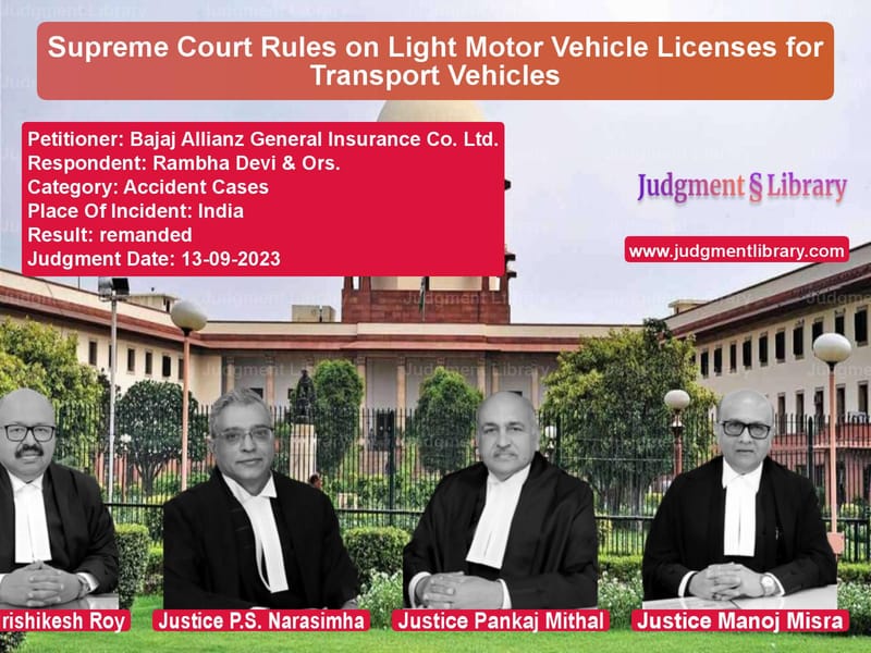 Supreme Court Rules on Light Motor Vehicle Licenses for Transport Vehicles image for SC Judgment dated 13-09-2023 in the case of Bajaj Allianz General Insuranc vs Rambha Devi & Ors.