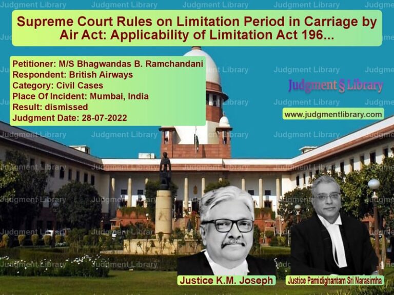 Supreme Court Rules on Limitation Period in Carriage by Air Act: Applicability of Limitation Act 1963 image for SC Judgment dated 28-07-2022 in the case of M/S Bhagwandas B. Ramchandani vs British Airways