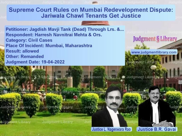 Supreme Court Rules on Mumbai Redevelopment Dispute: Jariwala Chawl Tenants Get Justice image for SC Judgment dated 19-04-2022 in the case of Jagdish Mavji Tank (Dead) Thro vs Harresh Navnitrai Mehta & Ors.