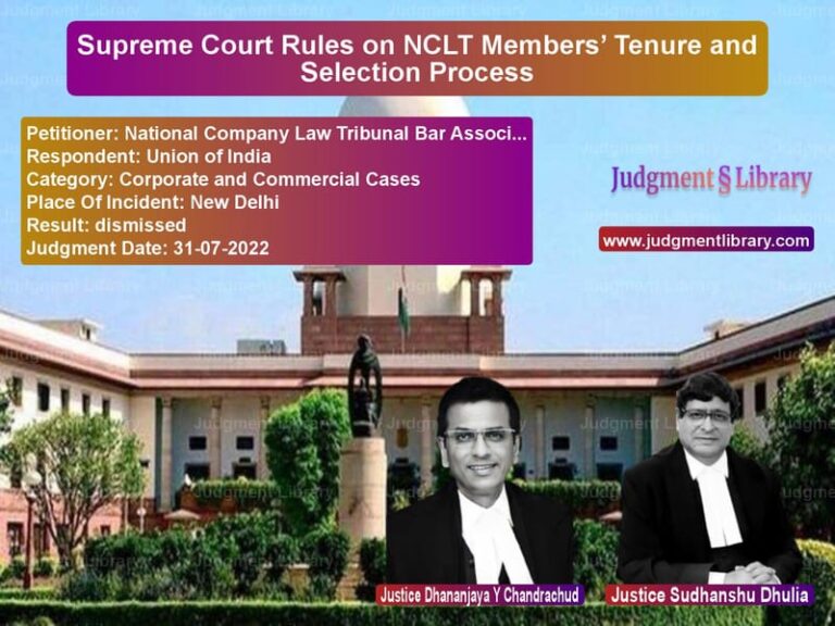 Supreme Court Rules on NCLT Members’ Tenure and Selection Process image for SC Judgment dated 31-07-2022 in the case of National Company Law Tribunal vs Union of India