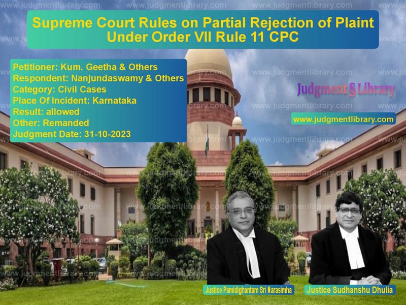 Supreme Court Rules on Partial Rejection of Plaint Under Order VII Rule 11 CPC image for SC Judgment dated 31-10-2023 in the case of Kum. Geetha & Others vs Nanjundaswamy & Others