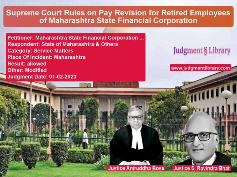 Supreme Court Rules on Pay Revision for Retired Employees of Maharashtra State Financial Corporation image for SC Judgment dated 01-02-2023 in the case of Maharashtra State Financial Co vs State of Maharashtra & Others