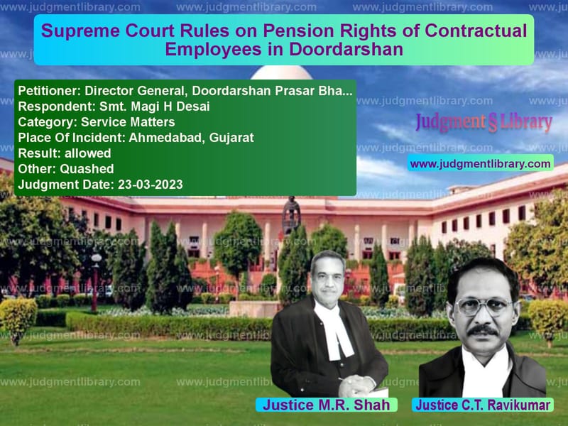 Supreme Court Rules on Pension Rights of Contractual Employees in Doordarshan image for SC Judgment dated 23-03-2023 in the case of Director General, Doordarshan vs Smt. Magi H Desai