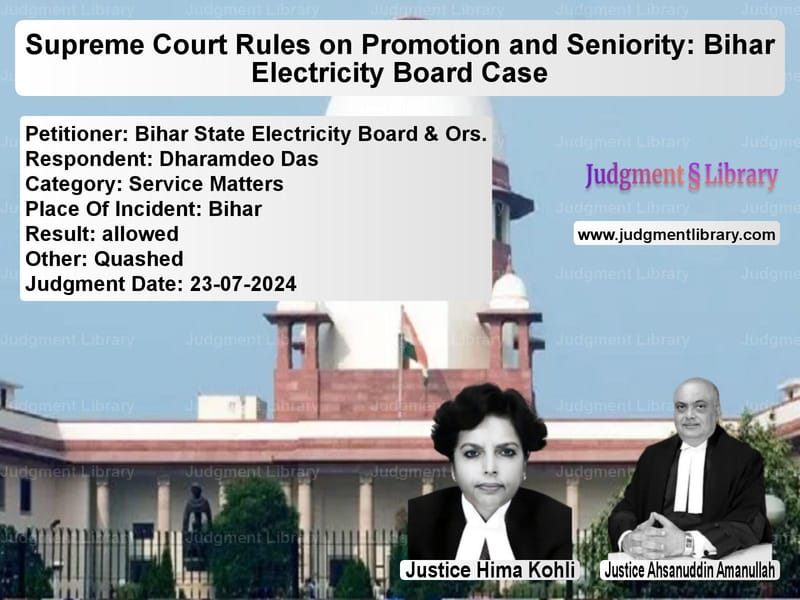 Supreme Court Rules on Promotion and Seniority: Bihar Electricity Board Case image for SC Judgment dated 23-07-2024 in the case of Bihar State Electricity Board vs Dharamdeo Das