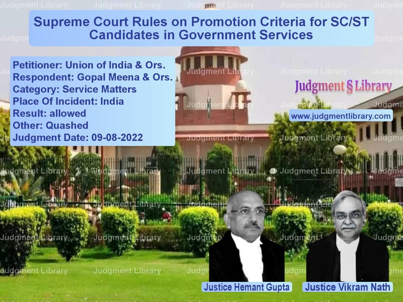 Supreme Court Rules on Promotion Criteria for SC/ST Candidates in Government Services image for SC Judgment dated 09-08-2022 in the case of Union of India & Ors. vs Gopal Meena & Ors.