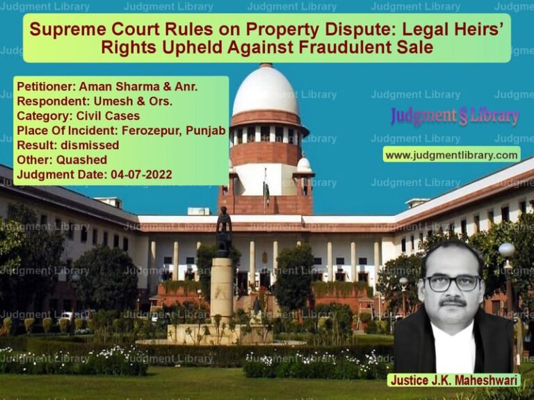 Supreme Court Rules on Property Dispute: Legal Heirs’ Rights Upheld Against Fraudulent Sale image for SC Judgment dated 04-07-2022 in the case of Aman Sharma & Anr. vs Umesh & Ors.