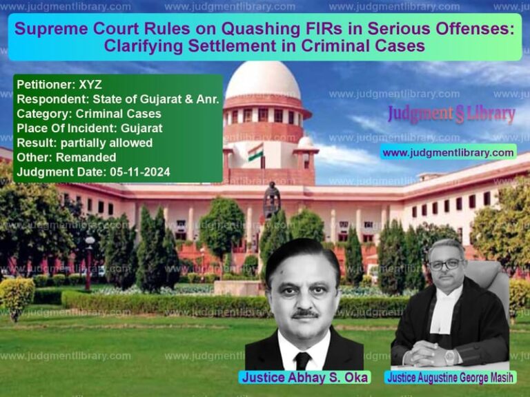 Supreme Court Rules on Quashing FIRs in Serious Offenses: Clarifying Settlement in Criminal Cases image for SC Judgment dated 05-11-2024 in the case of XYZ vs State of Gujarat & Anr.