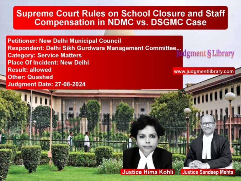 Supreme Court Rules on School Closure and Staff Compensation in NDMC vs. DSGMC Case image for SC Judgment dated 27-08-2024 in the case of New Delhi Municipal Council vs Delhi Sikh Gurdwara Management
