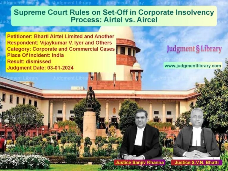 Supreme Court Rules on Set-Off in Corporate Insolvency Process: Airtel vs. Aircel image for SC Judgment dated 03-01-2024 in the case of Bharti Airtel Limited and Anot vs Vijaykumar V. Iyer and Others