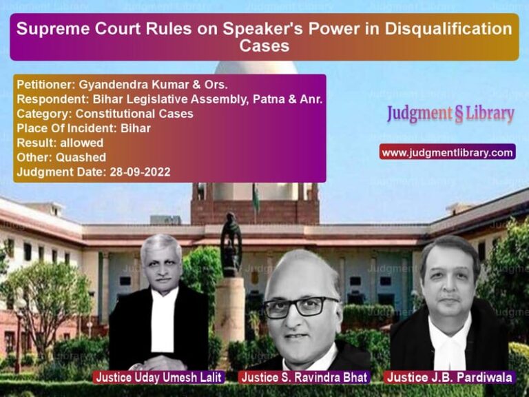 Supreme Court Rules on Speaker's Power in Disqualification Cases image for SC Judgment dated 28-09-2022 in the case of Gyandendra Kumar & Ors. vs Bihar Legislative Assembly, Pa
