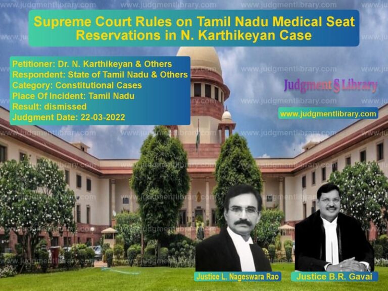 Supreme Court Rules on Tamil Nadu Medical Seat Reservations in N. Karthikeyan Case image for SC Judgment dated 22-03-2022 in the case of Dr. N. Karthikeyan & Others vs State of Tamil Nadu & Others