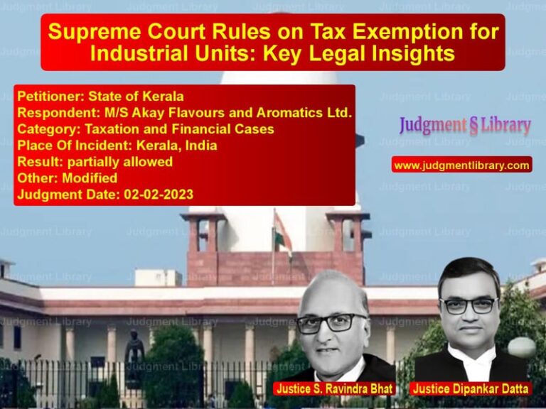 Supreme Court Rules on Tax Exemption for Industrial Units: Key Legal Insights image for SC Judgment dated 02-02-2023 in the case of State of Kerala vs M/S Akay Flavours and Aromatic