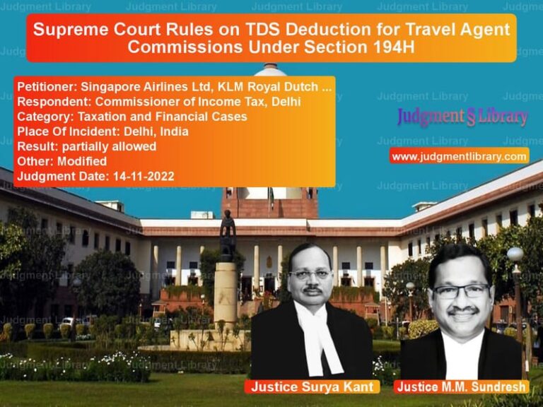 Supreme Court Rules on TDS Deduction for Travel Agent Commissions Under Section 194H image for SC Judgment dated 14-11-2022 in the case of Singapore Airlines Ltd, KLM Ro vs Commissioner of Income Tax, De