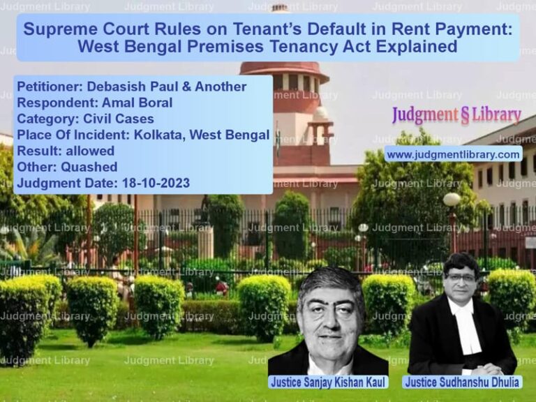 Supreme Court Rules on Tenant’s Default in Rent Payment: West Bengal Premises Tenancy Act Explained image for SC Judgment dated 18-10-2023 in the case of Debasish Paul & Another vs Amal Boral