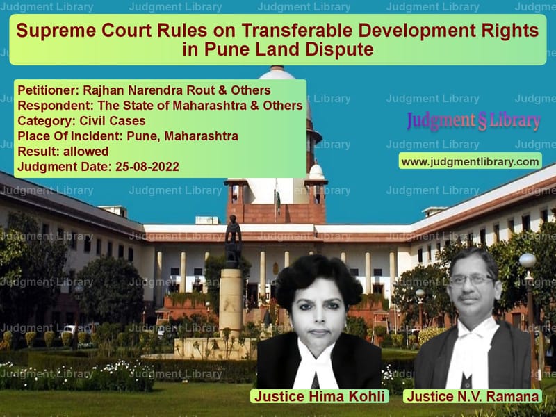 Supreme Court Rules on Transferable Development Rights in Pune Land Dispute image for SC Judgment dated 25-08-2022 in the case of Rajhan Narendra Rout & Others vs The State of Maharashtra & Oth