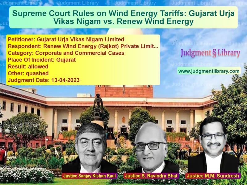 Supreme Court Rules on Wind Energy Tariffs: Gujarat Urja Vikas Nigam vs. Renew Wind Energy image for SC Judgment dated 13-04-2023 in the case of Gujarat Urja Vikas Nigam Limit vs Renew Wind Energy (Rajkot) Pri