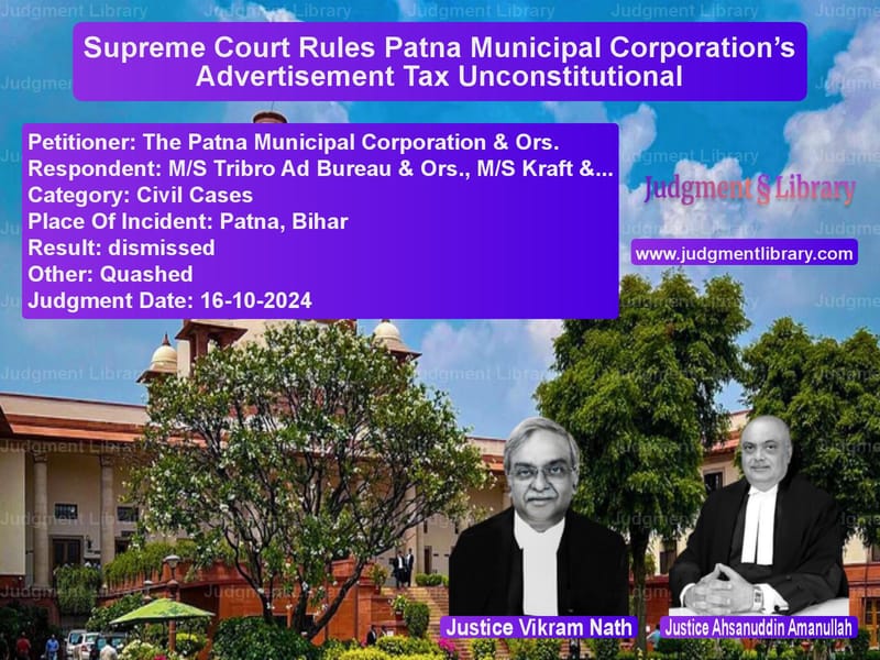 Supreme Court Rules Patna Municipal Corporation’s Advertisement Tax Unconstitutional image for SC Judgment dated 16-10-2024 in the case of The Patna Municipal Corporatio vs M/S Tribro Ad Bureau & Ors., M