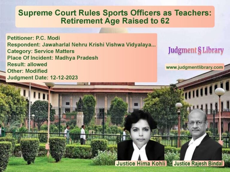 Supreme Court Rules Sports Officers as Teachers: Retirement Age Raised to 62 image for SC Judgment dated 12-12-2023 in the case of P.C. Modi vs Jawaharlal Nehru Krishi Vishwa