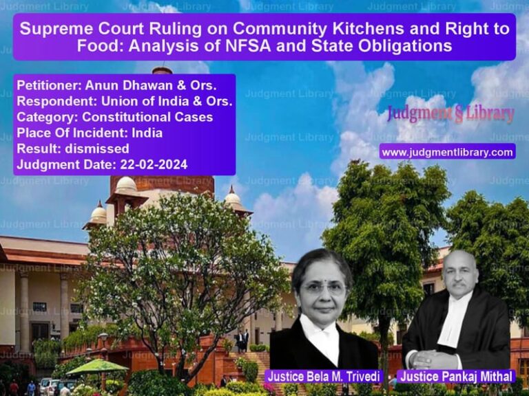 Supreme Court Ruling on Community Kitchens and Right to Food: Analysis of NFSA and State Obligations image for SC Judgment dated 22-02-2024 in the case of Anun Dhawan & Ors. vs Union of India & Ors.