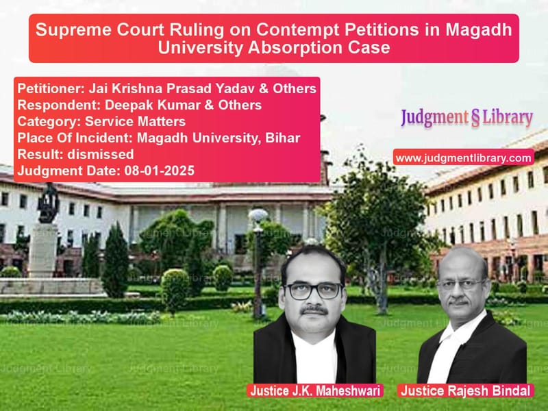 Supreme Court Ruling on Contempt Petitions in Magadh University Absorption Case image for SC Judgment dated 08-01-2025 in the case of Jai Krishna Prasad Yadav & Oth vs Deepak Kumar & Others