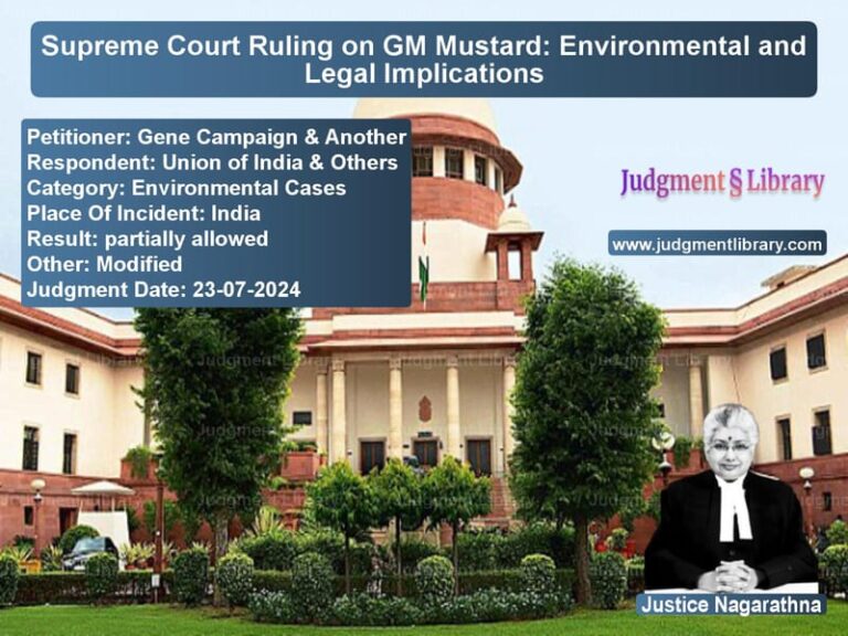 Supreme Court Ruling on GM Mustard: Environmental and Legal Implications image for SC Judgment dated 23-07-2024 in the case of Gene Campaign & Another vs Union of India & Others