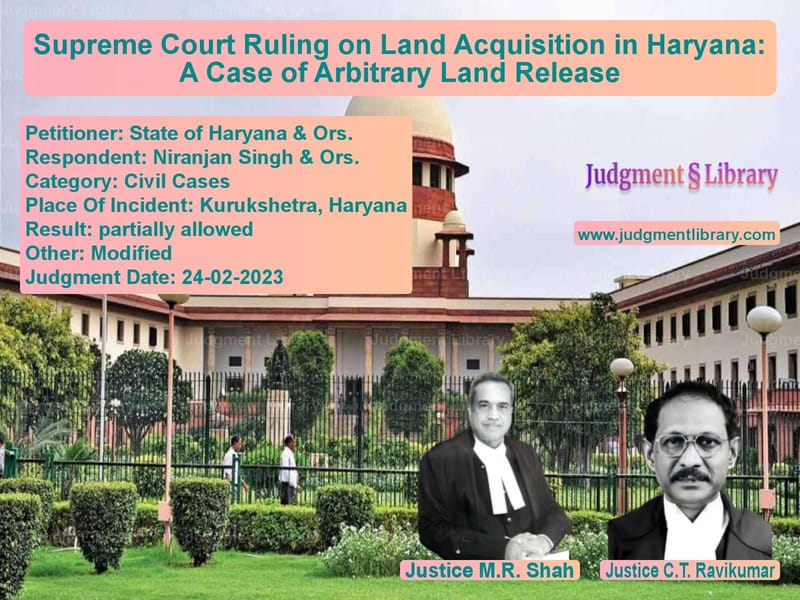 Supreme Court Ruling on Land Acquisition in Haryana: A Case of Arbitrary Land Release image for SC Judgment dated 24-02-2023 in the case of State of Haryana & Ors. vs Niranjan Singh & Ors.