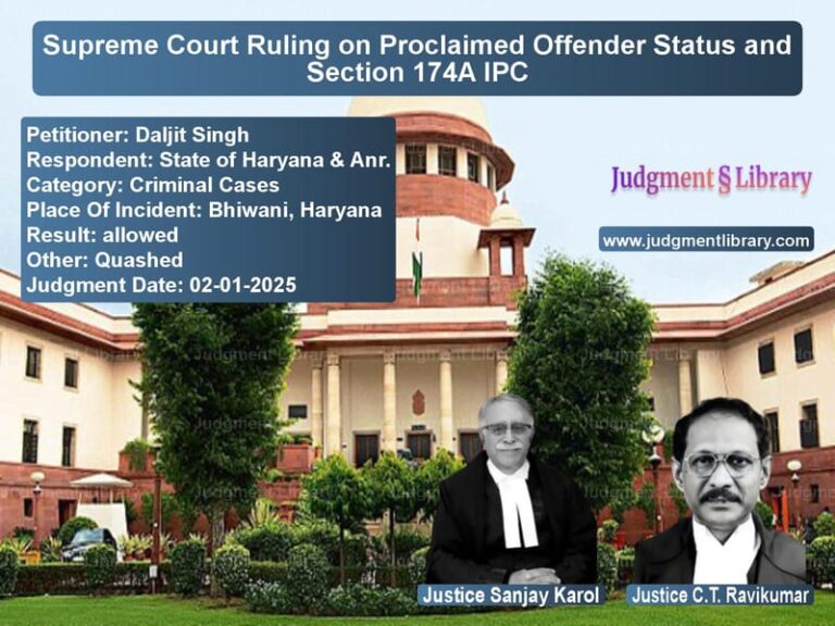Supreme Court Ruling on Proclaimed Offender Status and Section 174A IPC image for SC Judgment dated 02-01-2025 in the case of Daljit Singh vs State of Haryana & Anr.