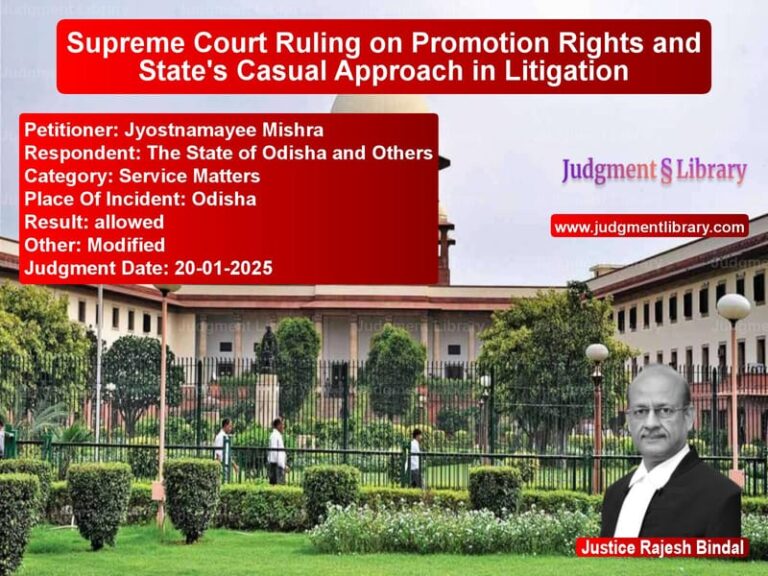 Supreme Court Ruling on Promotion Rights and State's Casual Approach in Litigation image for SC Judgment dated 20-01-2025 in the case of Jyostnamayee Mishra vs The State of Odisha and Others