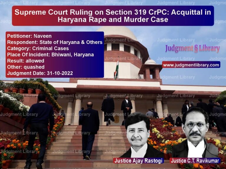 Supreme Court Ruling on Section 319 CrPC: Acquittal in Haryana Rape and Murder Case image for SC Judgment dated 31-10-2022 in the case of Naveen vs State of Haryana & Others