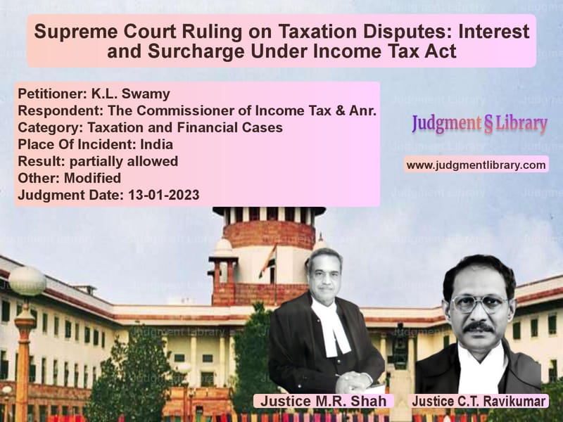 Supreme Court Ruling on Taxation Disputes: Interest and Surcharge Under Income Tax Act image for SC Judgment dated 13-01-2023 in the case of K.L. Swamy vs The Commissioner of Income Tax