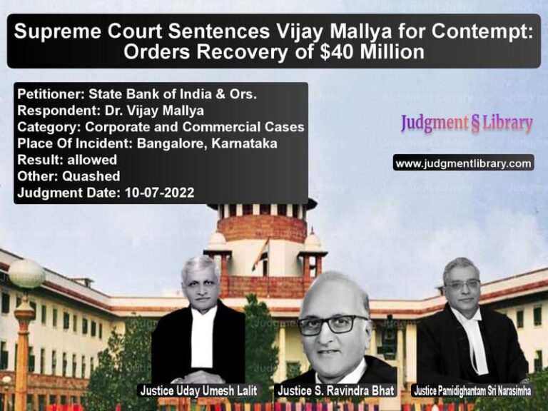 Supreme Court Sentences Vijay Mallya for Contempt: Orders Recovery of $40 Million image for SC Judgment dated 10-07-2022 in the case of State Bank of India & Ors. vs Dr. Vijay Mallya