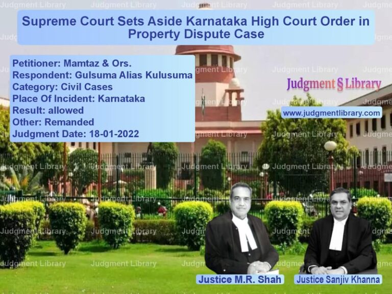 Supreme Court Sets Aside Karnataka High Court Order in Property Dispute Case image for SC Judgment dated 18-01-2022 in the case of Mamtaz & Ors. vs Gulsuma Alias Kulusuma