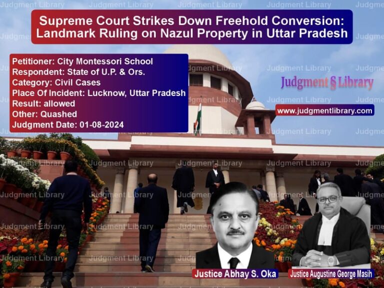 Supreme Court Strikes Down Freehold Conversion: Landmark Ruling on Nazul Property in Uttar Pradesh image for SC Judgment dated 01-08-2024 in the case of City Montessori School vs State of U.P. & Ors.
