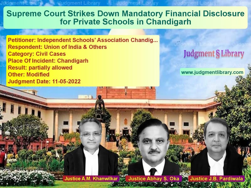 Supreme Court Strikes Down Mandatory Financial Disclosure for Private Schools in Chandigarh image for SC Judgment dated 11-05-2022 in the case of Independent Schools’ Associati vs Union of India & Others