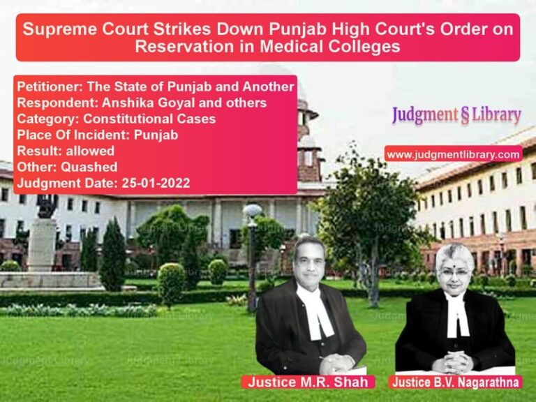 Supreme Court Strikes Down Punjab High Court's Order on Reservation in Medical Colleges image for SC Judgment dated 25-01-2022 in the case of The State of Punjab and Anothe vs Anshika Goyal and others
