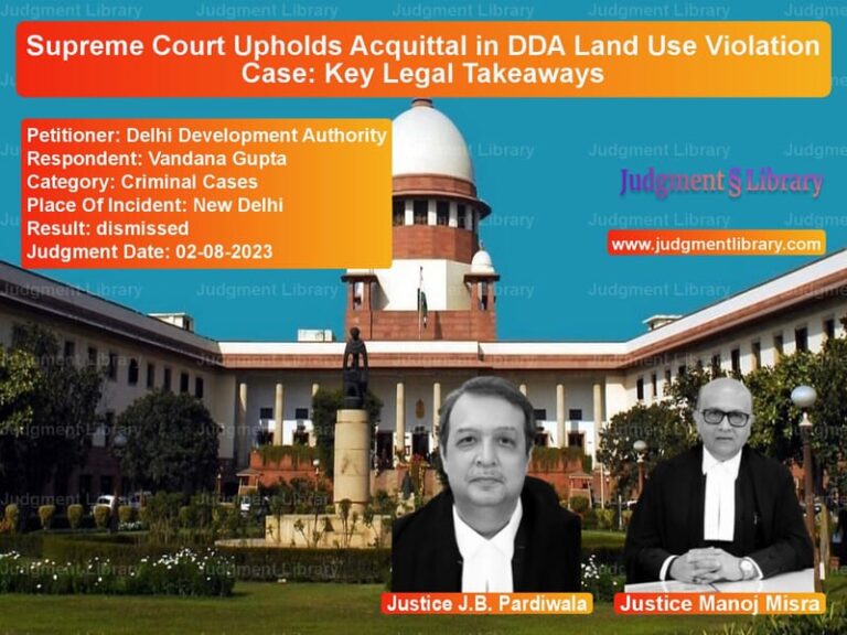 Supreme Court Upholds Acquittal in DDA Land Use Violation Case: Key Legal Takeaways image for SC Judgment dated 02-08-2023 in the case of Delhi Development Authority vs Vandana Gupta