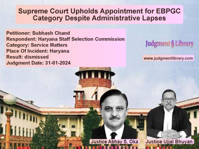 Supreme Court Upholds Appointment for EBPGC Category Despite Administrative Lapses image for SC Judgment dated 31-01-2024 in the case of Subhash Chand vs Haryana Staff Selection Commis