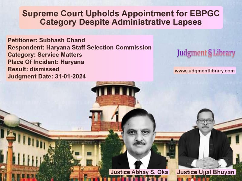 Supreme Court Upholds Appointment for EBPGC Category Despite Administrative Lapses image for SC Judgment dated 31-01-2024 in the case of Subhash Chand vs Haryana Staff Selection Commis