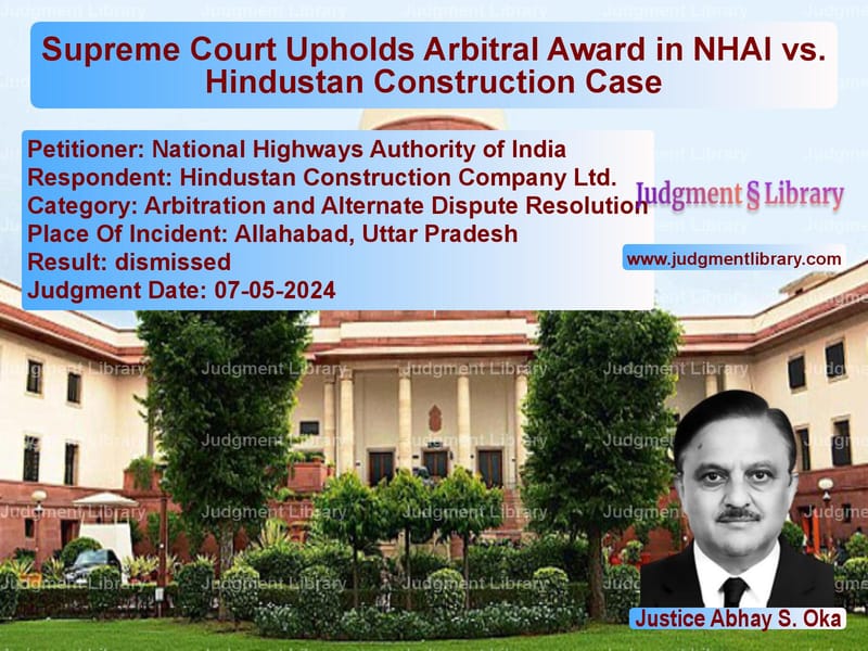 Supreme Court Upholds Arbitral Award in NHAI vs. Hindustan Construction Case image for SC Judgment dated 07-05-2024 in the case of National Highways Authority of vs Hindustan Construction Company