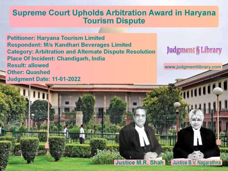 Supreme Court Upholds Arbitration Award in Haryana Tourism Dispute image for SC Judgment dated 11-01-2022 in the case of Haryana Tourism Limited vs M/s Kandhari Beverages Limited