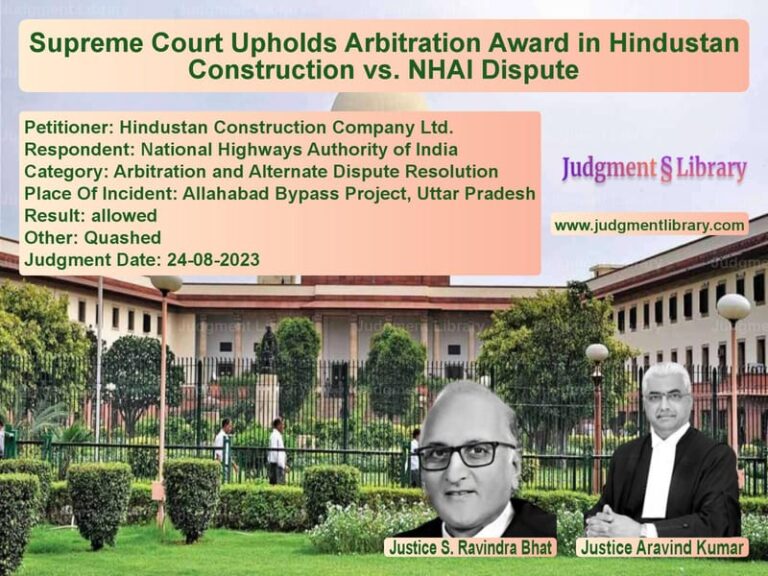 Supreme Court Upholds Arbitration Award in Hindustan Construction vs. NHAI Dispute image for SC Judgment dated 24-08-2023 in the case of Hindustan Construction Company vs National Highways Authority of