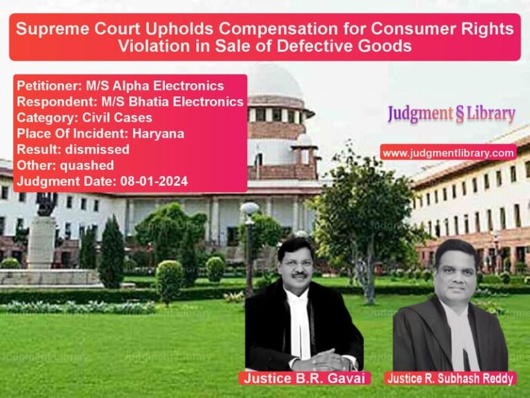 Supreme Court Upholds Compensation for Consumer Rights Violation in Sale of Defective Goods image for SC Judgment dated 08-01-2024 in the case of M/S Alpha Electronics vs M/S Bhatia Electronics