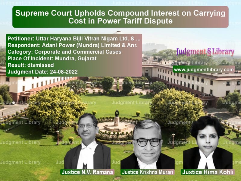 Supreme Court Upholds Compound Interest on Carrying Cost in Power Tariff Dispute image for SC Judgment dated 24-08-2022 in the case of Uttar Haryana Bijli Vitran Nig vs Adani Power (Mundra) Limited &