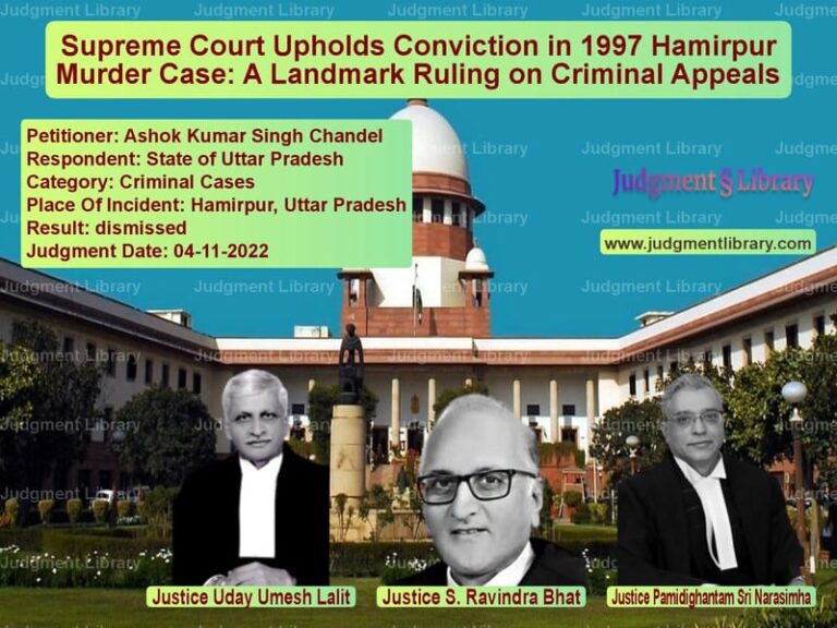 Supreme Court Upholds Conviction in 1997 Hamirpur Murder Case: A Landmark Ruling on Criminal Appeals image for SC Judgment dated 04-11-2022 in the case of Ashok Kumar Singh Chandel vs State of Uttar Pradesh