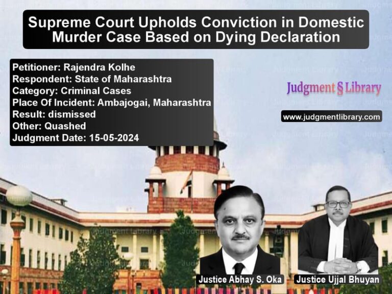 Supreme Court Upholds Conviction in Domestic Murder Case Based on Dying Declaration image for SC Judgment dated 15-05-2024 in the case of Rajendra Kolhe vs State of Maharashtra